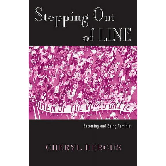 Perspectives on Gender Stepping Out of Line: Becoming and Being a Feminist, (Paperback)