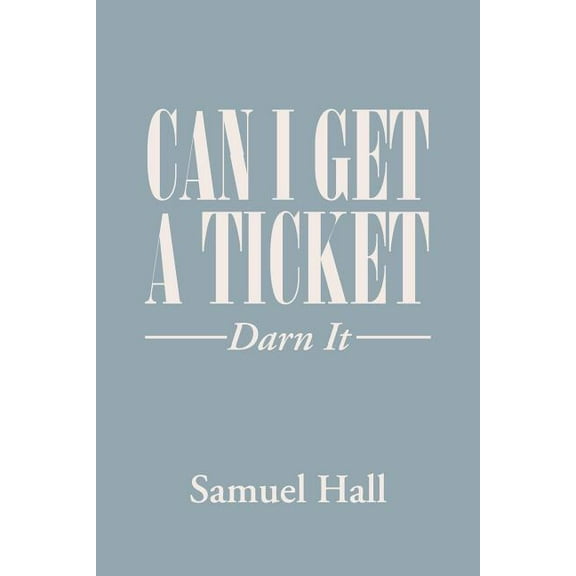 Can I Get a Ticket?: Darn It (Paperback)