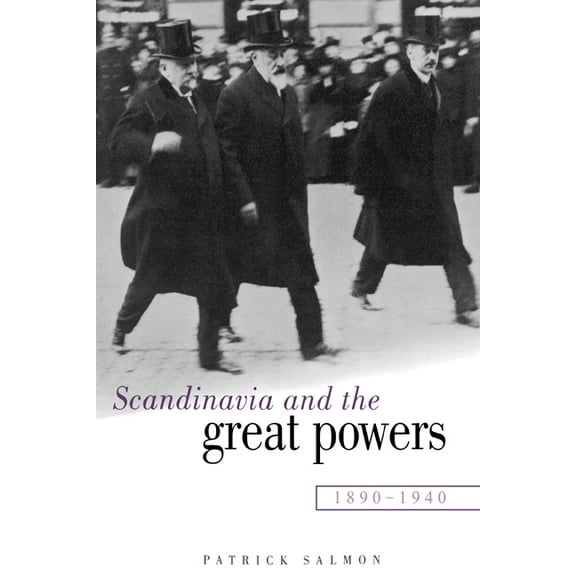 Scandinavia and the Great Powers 1890 1940, (Hardcover)