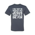 thumbnail image 2 of I May Not Be Perfect But Jesus Thinks I'm To Die For | Mens Inspirational/Christian Graphic T-Shirt, Vintage Heather Blue, Small, 2 of 3
