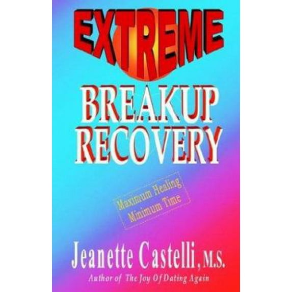 Pre-Owned Extreme Breakup Recovery (Paperback) 097420613X 9780974206134