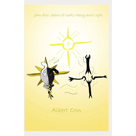 Power and Those Who Use It John Elio: Saint of God's Mercy and Light, Book 5, (Paperback)
