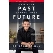 Own Your Past Change Your Future: A Not-So-Complicated Approach to Relationships, Mental Health & Wellness (Hardcover)