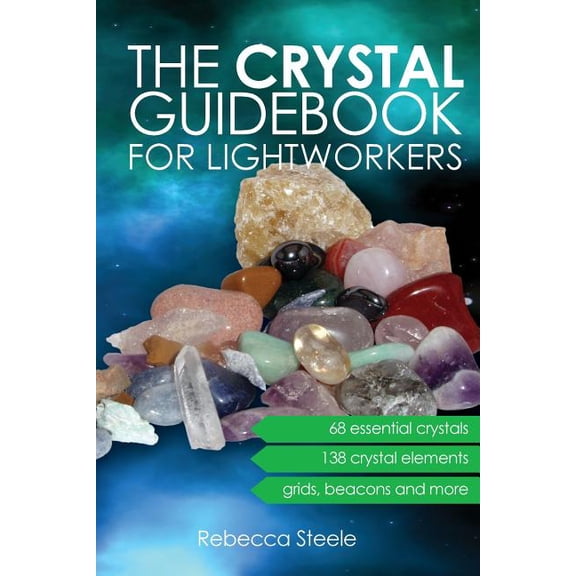 The Crystal Guidebook for Lightworkers, (Paperback)