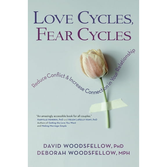 Pre-Owned Love Cycles, Fear Cycles: Reduce Conflict and Increase Connection in Your Relationship (Paperback) 1590794400 9781590794401