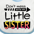 thumbnail image 4 of Inktastic Don't Mess with My Little Sister Boys or Girls Baby Bib, 4 of 4