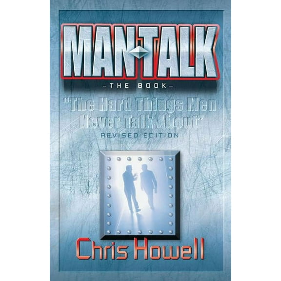 MAN TALK (The Book): The Hard Things Men Never Talk About (Paperback)