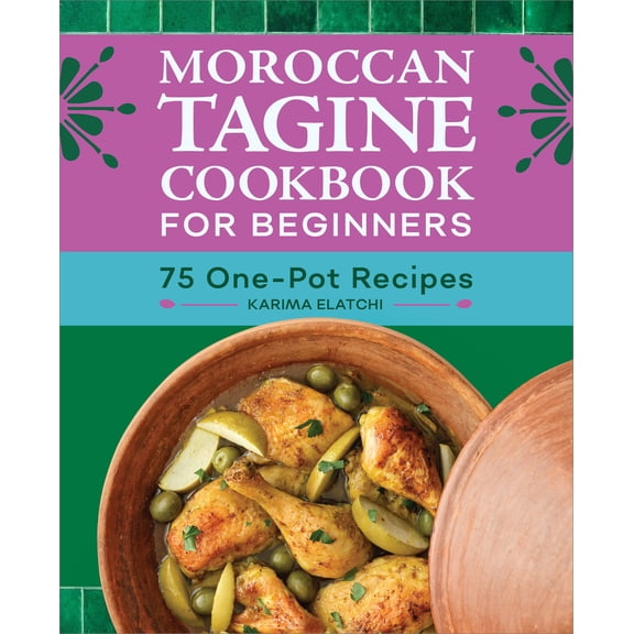 Pre-Owned Moroccan Tagine Cookbook for Beginners: 75 One-Pot Recipes (Paperback) 1638788677 9781638788676