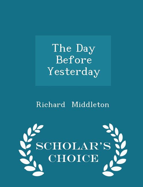 The Day Before Yesterday - Scholar's Choice Edition ...