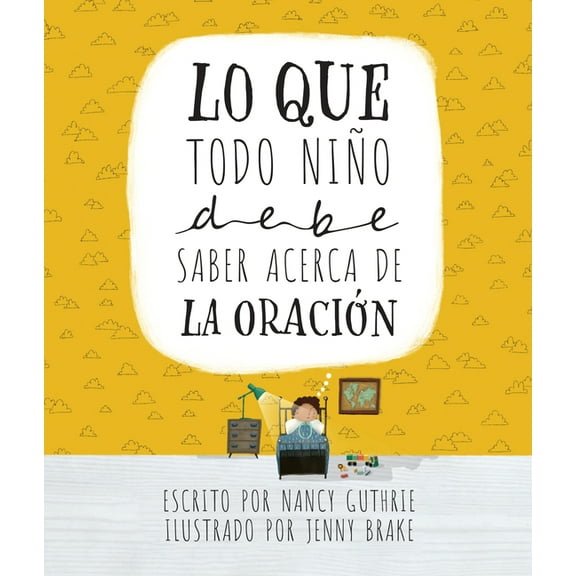 Lo Que Todo NiÃ±o Debe Saber Acerca de la OraciÃ³n, (Hardcover)