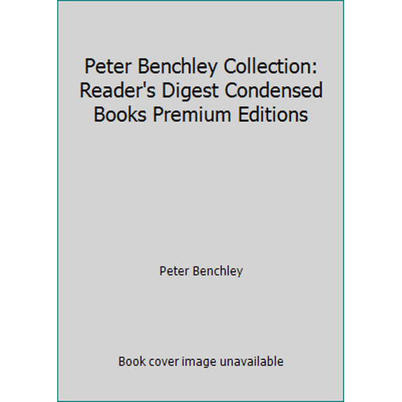 Pre-Owned Peter Benchley Collection: Reader's Digest Condensed Books Premium Editions (Hardcover) 1621450546 9781621450542