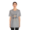 thumbnail image 4 of Always Give Thanks Pumpkin Thanksgiving Unisex Jersey Short Sleeve T-shirt, 4 of 10