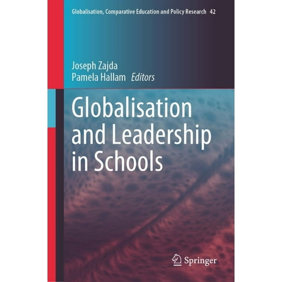 Globalisation, Comparative Education and Globalisation and Leadership in Schools, Book 42, (Hardcover)