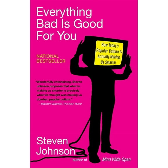 Everything Bad is Good for You: How Today's Popular Culture Is Actually Making Us Smarter, (Paperback)