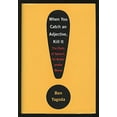 thumbnail image 1 of Pre-Owned When You Catch an Adjective, Kill It: The Parts of Speech, for Better And/Or Worse (Hardcover) 0767920775 9780767920773, 1 of 1