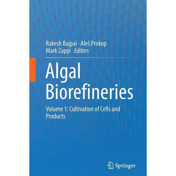 Algal Biorefineries: Volume 1: Cultivation of Cells and Products, (Paperback)