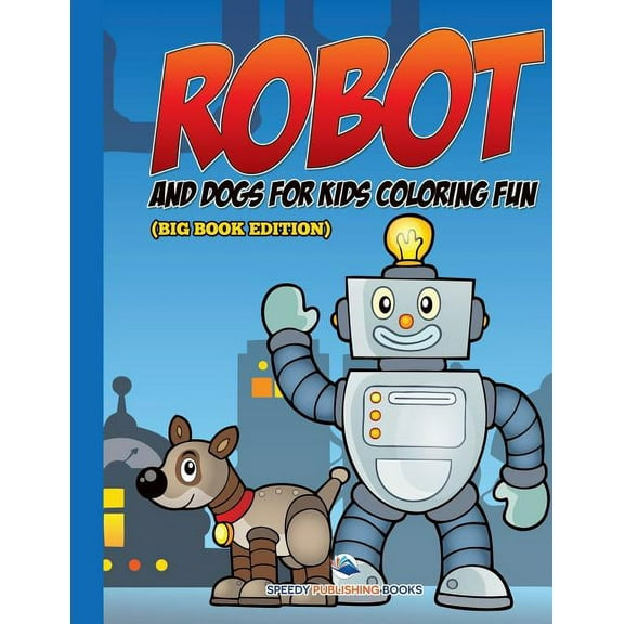 Robot and Dogs For Kids Coloring Fun (Big Book Edition), (Paperback)