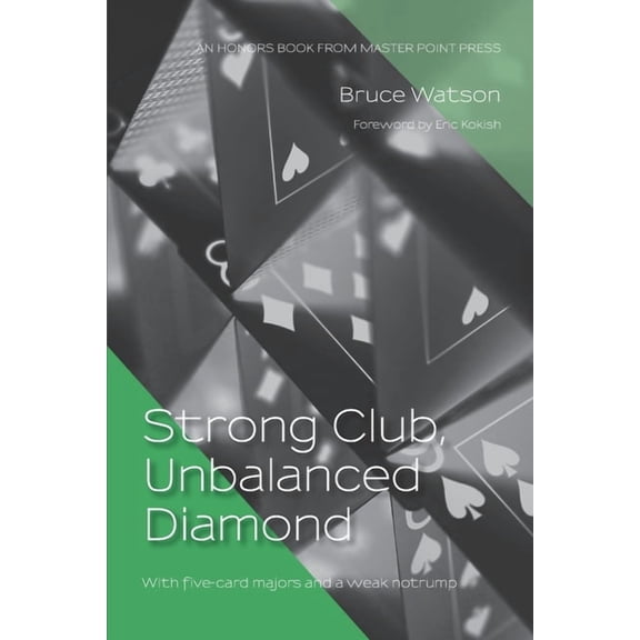 Strong Club, Unbalanced Diamond: With five-card majors and a weak notrump (Paperback)