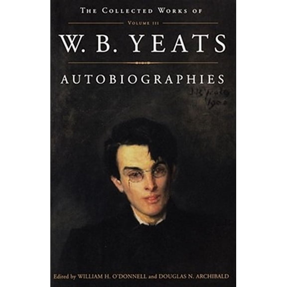 Pre-Owned The Collected Works of W.B. Yeats Vol. III: Autobiographies (Paperback) 0684853388 9780684853383