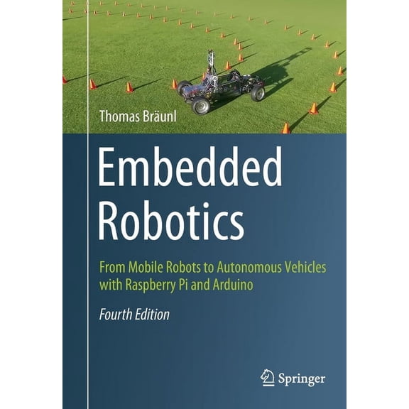 Embedded Robotics: From Mobile Robots to Autonomous Vehicles with Raspberry Pi and Arduino, (Paperback)