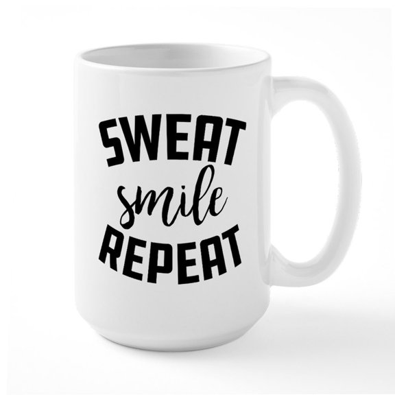 CafePress - Sweat Smile Repeat - 15 oz Ceramic Large White Novelty Mug