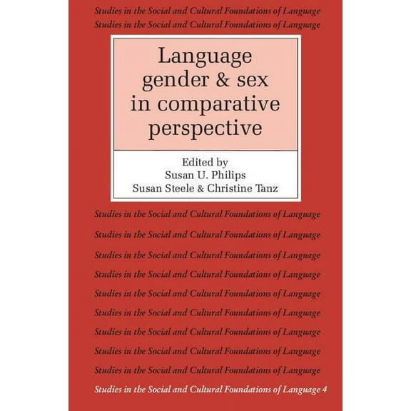 Studies in the Social and Cultural Found Language, Gender, and Sex in Comparative Perspective, Book 4, (Paperback)