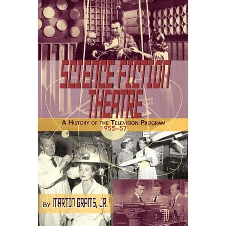 Science Fiction Theatre a History of the Television Program,