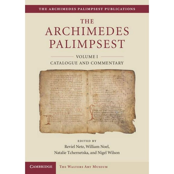 The Archimedes Palimpsest: Volume1, Catalogue and Commentary, (Hardcover)