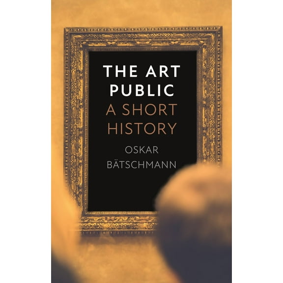 The Art Public : A Short History (Hardcover)