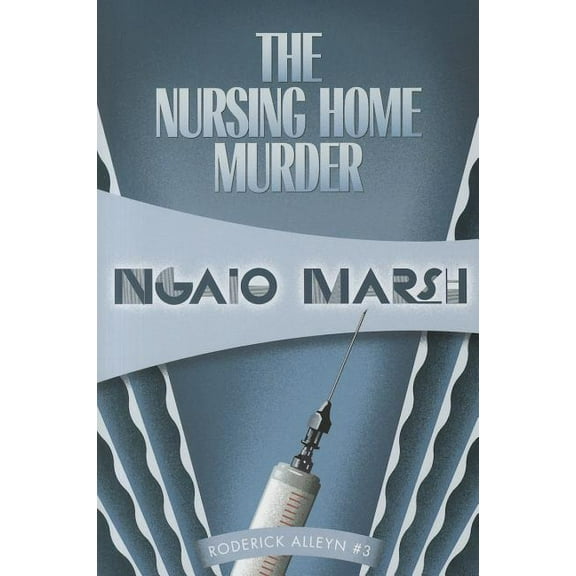 Inspector Roderick Alleyn The Nursing Home Murder, Book 3, (Paperback)