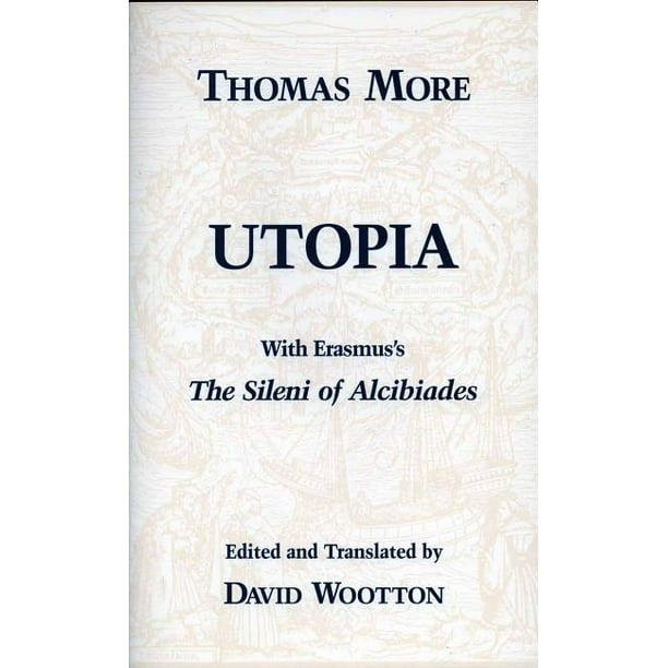 Hackett Classics Utopia with Erasmus's "The Sileni of Alcibiades