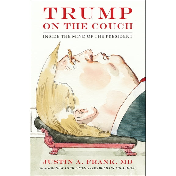 Pre-Owned Trump on the Couch: Inside the Mind of the President (Hardcover) 0735220328 9780735220324