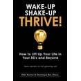 thumbnail image 1 of Pre-Owned Wake-Up, Shake-Up, Thrive!: How to lift up your life in your 50's and beyond - Swiss secrets to not growing old -, (Paperback), 1 of 1
