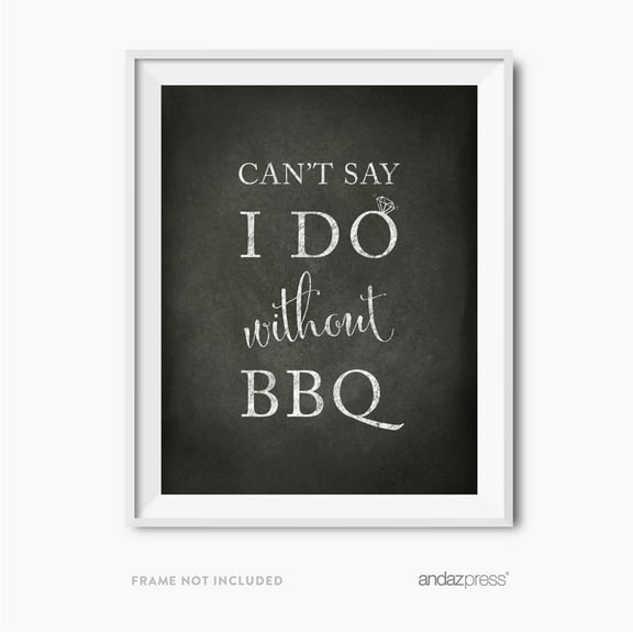 Can't Say I Do Without BBQ Vintage Chalkboard Wedding Party Signs