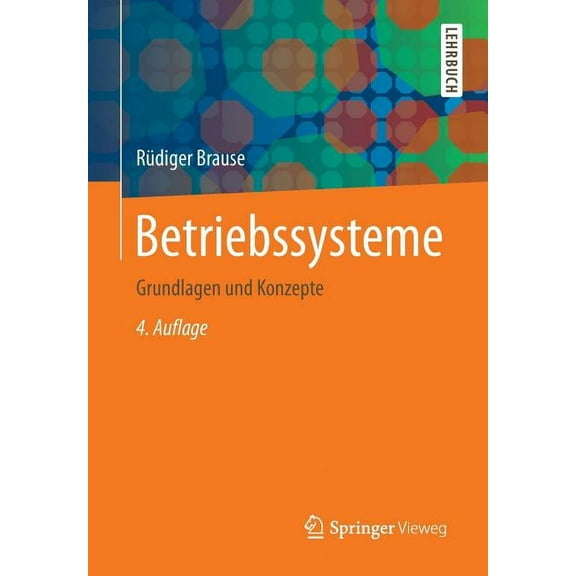 Betriebssysteme: Grundlagen Und Konzepte, (Paperback)