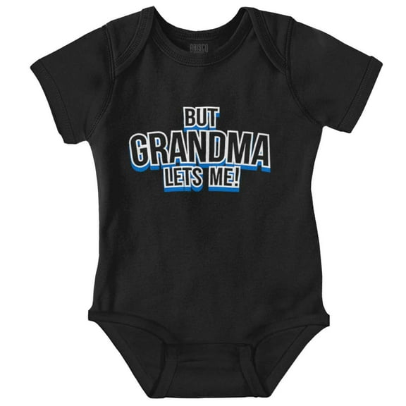 But Grandma Lets Me Cute Grandchild Romper Boys or Girls Infant Baby Brisco Brands 12M