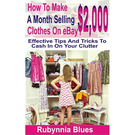 How to Make $2,000 Selling A Month Clothes on eBay -