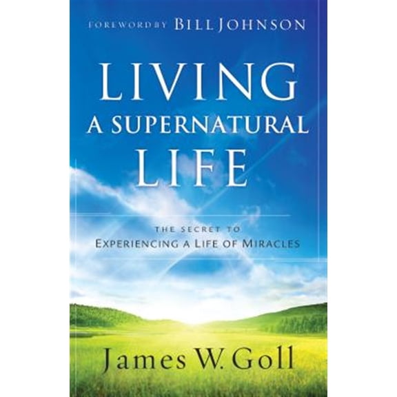 Pre-Owned Living a Supernatural Life: The Secret to Experiencing a Life of Miracles (Paperback) 0800796543 9780800796549