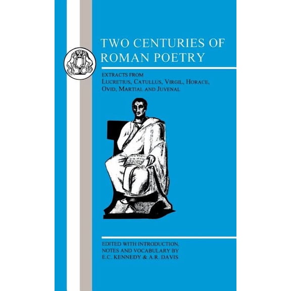 Latin Texts Two Centuries of Roman Poetry, (Paperback)