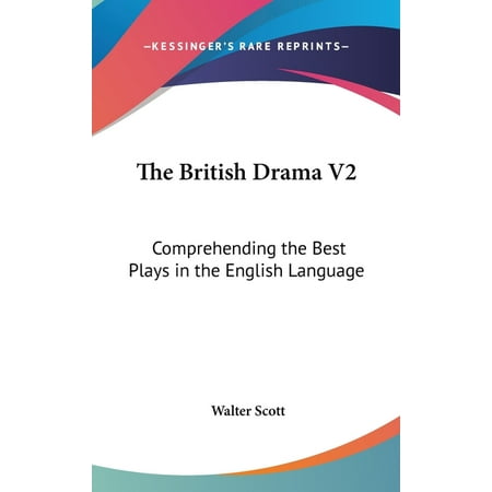 The British Drama V2 : Comprehending the Best Plays in the English Language: Tragedies