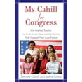 thumbnail image 1 of Pre-Owned Ms. Cahill for Congress: One Fearless Teacher, Her Sixth-Grade Class, and the Election That Changed Their Lives Forever (Paperback) 0345505778 9780345505774, 1 of 1