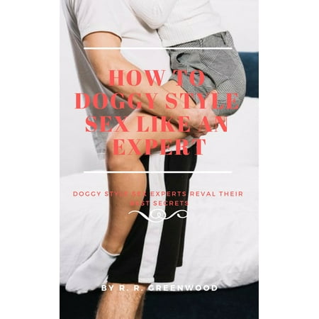 How To Doggy Style Sex Like An Expert - eBook