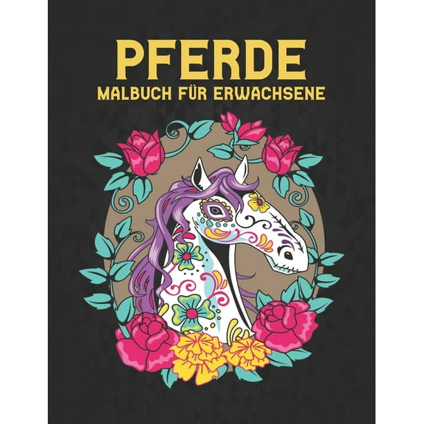 Malbuch Fur Erwachsene Pferde Stressabbau Pferde 50 Einseitige Pferde Designs Malvorlagen Fur Erwachsene Geschenk Fur Pferdeliebhaber Zum Ausmalen Erwachsenen Malbuch Fur Pferdeliebhaber Manner Und F Walmart Com Walmart Com