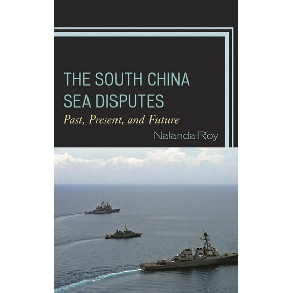 South China Sea Disputes: Past, Present, and Future, (Paperback)
