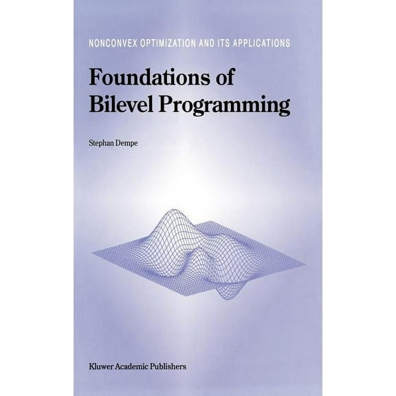 Nonconvex Optimization and Its Applicati Foundations of Bilevel Programming, Book 61, (Hardcover)
