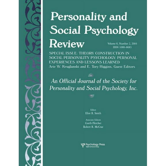 Personality & Social Psychology Review: Theory Construction in Social Personality Psychology: Personal Experiences and Lessons Learned: A Special Issue of personality and Social Psychology Review (Pap