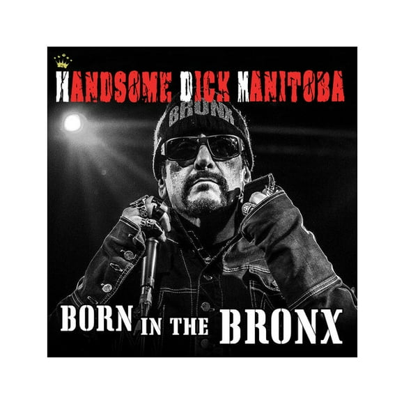HANDSOME DICK MANITOBA BORN IN THE BRONX Disques Compacts