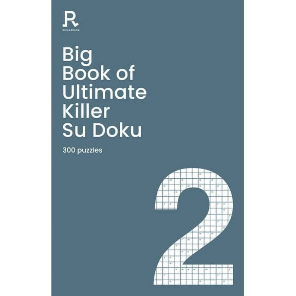Richardson Puzzle Books Big Book of Ultimate Killer Su Doku Book 2: a bumper deadly killer sudoku book for adults containing 300 puzzles, (Paperback)
