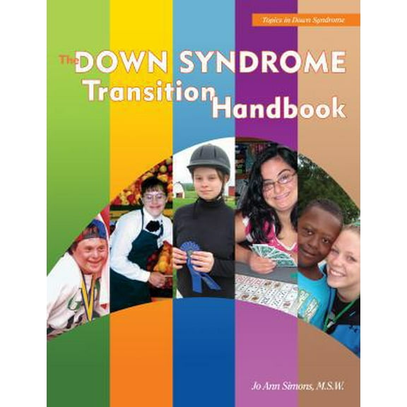 Pre-Owned The Down Syndrome Transition Handbook: Charting Your Child's Course to Adulthood (Paperback) 1890627879 9781890627874