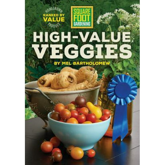 Pre-Owned Square Foot Gardening High-Value Veggies: Homegrown Produce Ranked by Value (Paperback) 1591866685 9781591866688